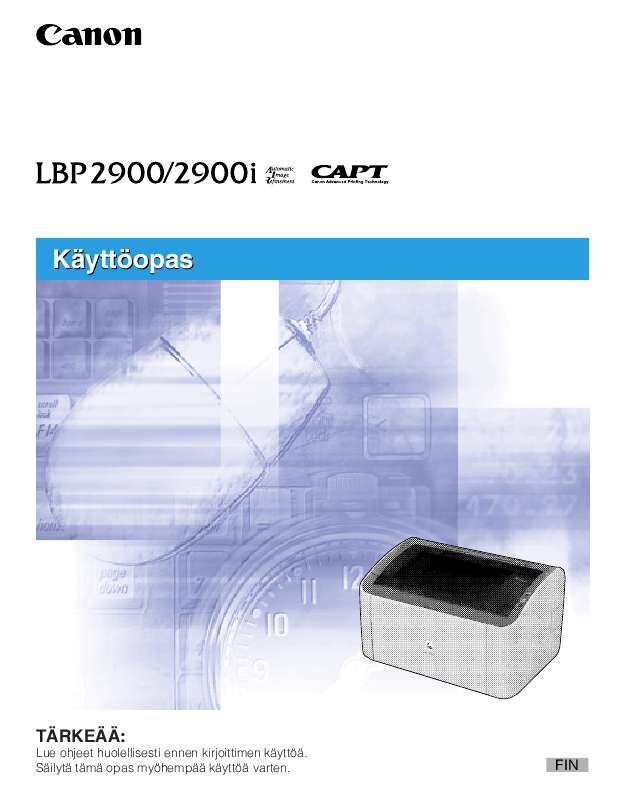Yksityiskohtaiset käyttöohjeet ovat käyttäjänoppaassa Käyttöohje CANON LASER SHOT LBP2900 Käyttöohjeet CANON LASER SHOT LBP2900 Käyttäjän opas