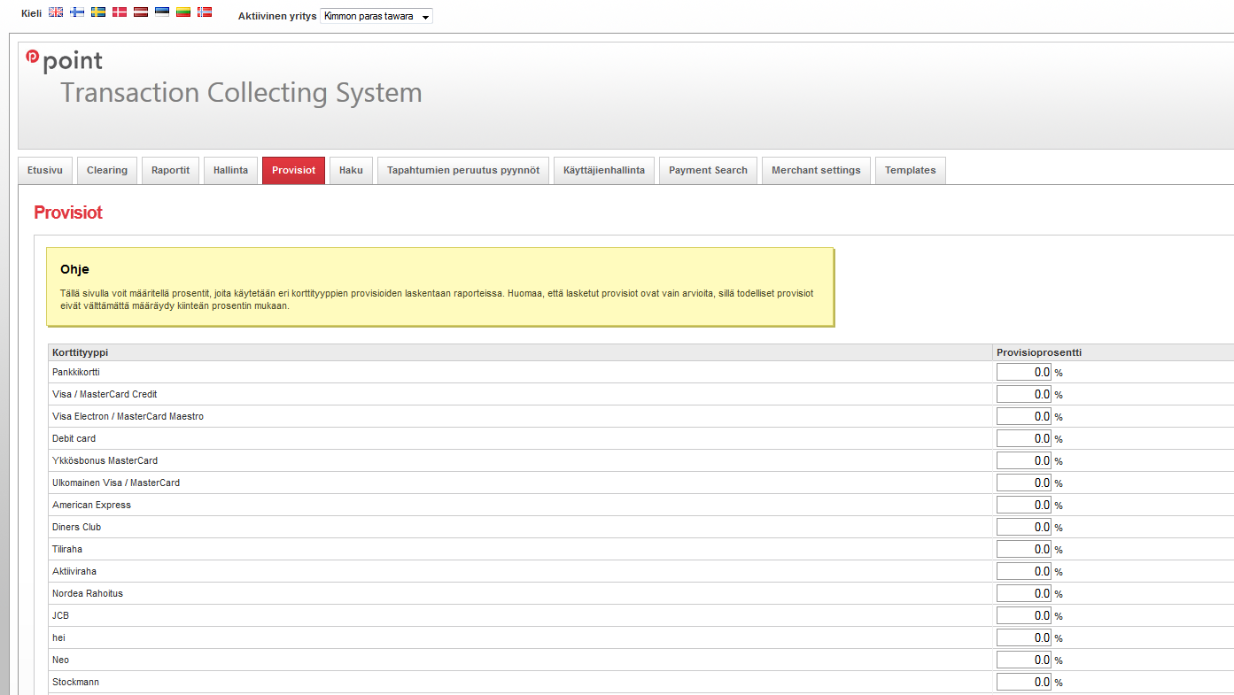 7 Provisiot Provisiot-välilehdellä pääset muuttamaan eri korttityyppien provisioita.