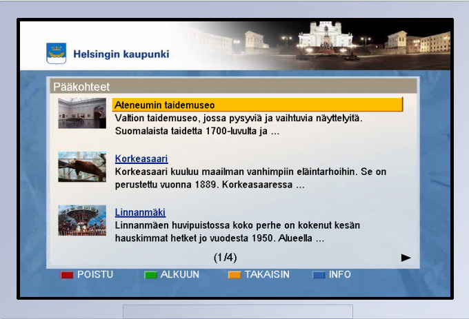 6 Helsingin keskushallinnon digi-tv-hanke 6.1 Hankekuvaus Hankkeessa toteutettiin kaupungin uutisten sekä matkailu- ja tapahtumatietojen julkaiseminen digi-tv:ssä. Palvelu sisältää: 1.