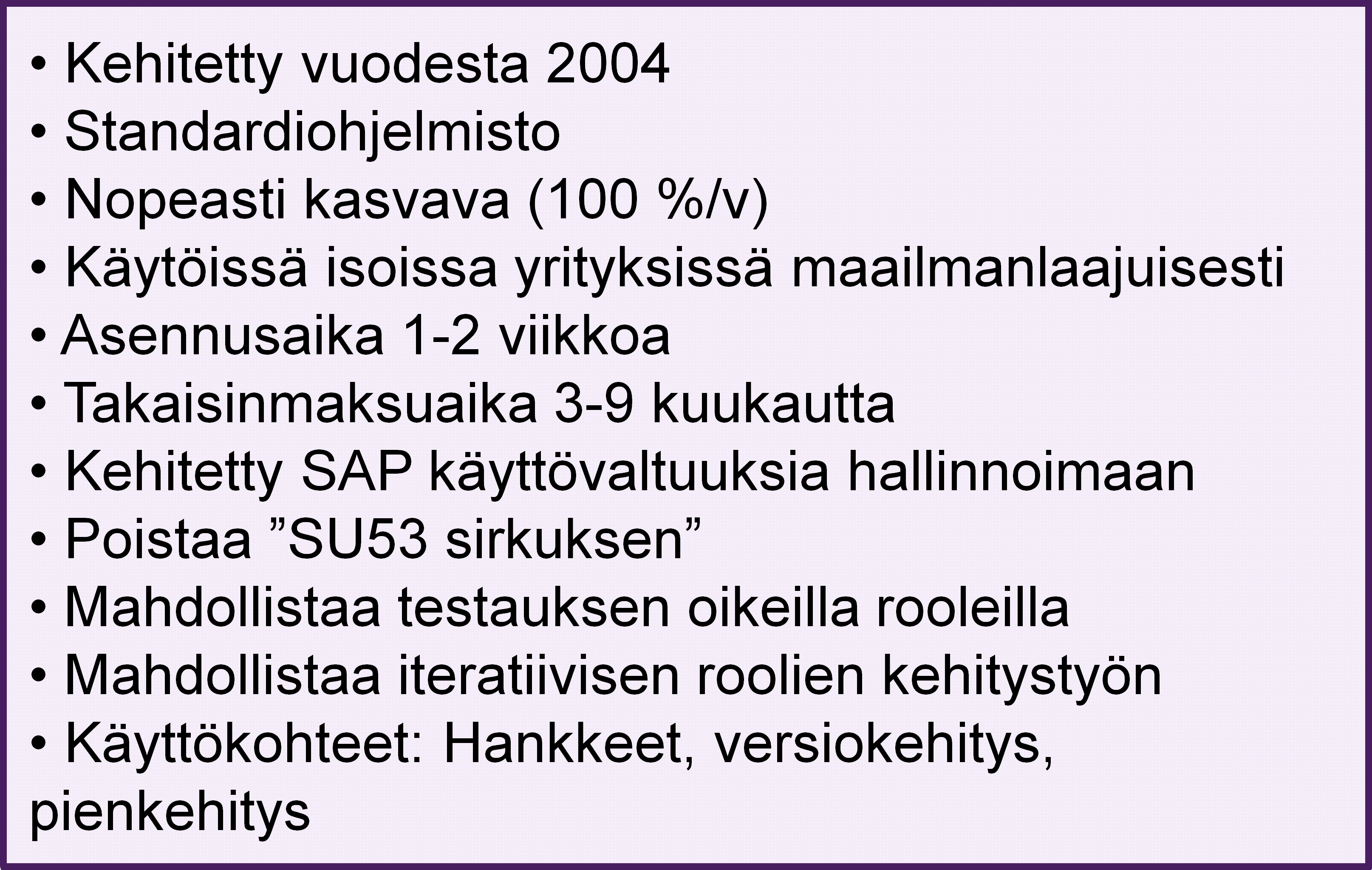 APM Ratkaisu SAP sertifioitu tehostamistyökalu. Vähentää merkittävästi SAP käyttövaltuuksien testaamiseen liittyvää työmäärää sekä varmistaa testaamisen suunnitelmallisen toteuttamisen.