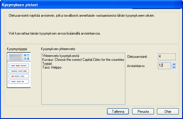 Kysymyksen pisteet Kysymyksiä laadittaessa niille annetaan oletuspistemäärä. Voit antaa kysymyksille yksilölliset pistemäärät Kysymyksen pisteet -ikkunassa. 1.