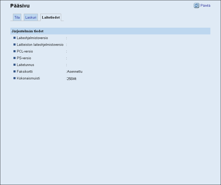 8. Laitteen määritykset Web Image Monitorilla Laitetiedot Tieto Laiteohjelmiston versio Laitteiston laiteohjelmistoversio PCL-versio PS-versio Laitetunnus Faksikortti Kokonaismuisti Kuvaus Näyttää