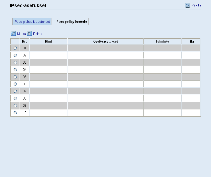 8. Laitteen määritykset Web Image Monitorilla IPsec-policyn määrittäminen Avaa tallennettujen IPsec-policyjen luettelo napsauttamalla IP-suojausasetussivun [IPsec-policy-luettelo] - välilehteä.
