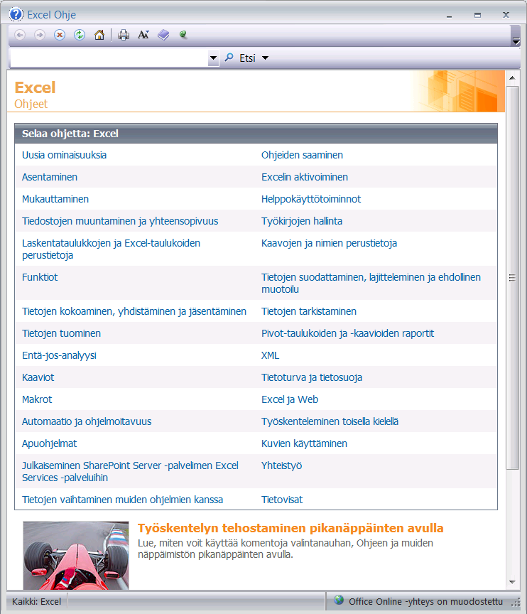 Ohje-toiminto Excel 2007 Excel ohjelmassa on hyvä ohjetoiminto.