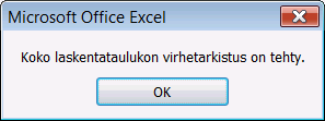 Virheiden jäljitys Kaavat (Formulas) -välilehden Kaavan tarkistaminen (Formula Auditing) -ryhmässä olevaa Virheentarkistus (Error Checking) -työkalua napsauttamalla voit tarkastella taulukon