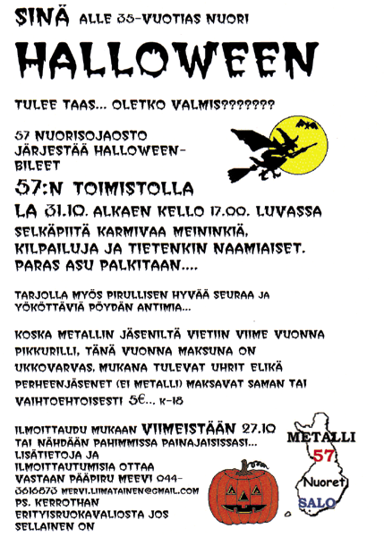 14 Viisseiska Nuorisojaosto Nuorisojaoston yhdistetty syyskokous ja hohtokeilaus 3.10.2009 Oliko ennätys? Oli sateinen iltapäivä ja kiire painoi kovasti.