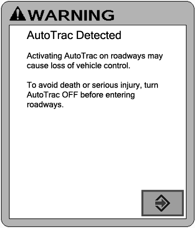 Turvallisuusohjeet AutoTrac havaittu HUOMIO: AutoTrac havaittu AutoTrac-toiminnon käyttäminen teillä voi johtaa ajoneuvon hallinnan menetykseen.