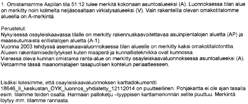 41 (54) Kaavoittajan vastine: Kaavassa esitetty taajaman kasvusuuntien osoittaminen perustuu kunnan maapoliittisen ohjelman kasvusuuntien tarkasteluun ja taajaman rakennemallitarkastelun tuloksiin.