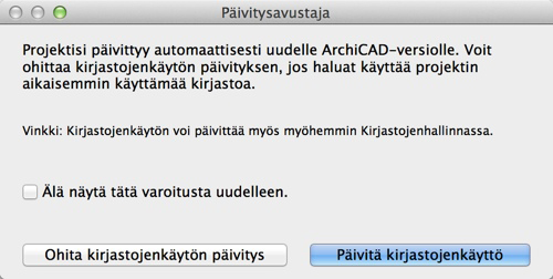 ALK. - 6 1.8.1 Yhdistä ArchiCAD-kirjastot avattaessa vanhemmalla versiolla tehty projekti Osoita Päivitä kirjastojenkäyttö.