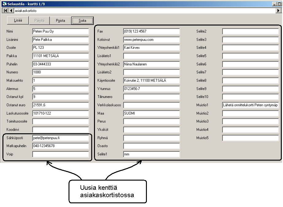 ASIAKASKORTISTO ASIAKASKORTISTON UUDET KENTÄT Asiakaskortistossa on seuraavat uudet kentät: Sähköposti, Matkapuhelin, Voip (nettipuhelinnumero), Fax, Kotisivut, Yhteyshenkilö1, Lisätieto1,