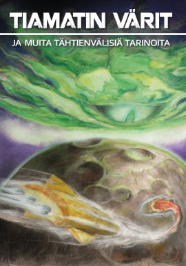 Kauan odotettu URS-avaruusantologia Tiamatin värit ja muita tähtienvälisiä tarinoita ilmestyy Tampereen Finnconissa 20.7.2012!