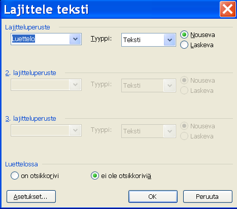 Luettelon lajittelu Luettelon voi lajitella aakkosjärjestykseen. Hyödyllinen toiminto vaikkapa nimiluettelossa. Toimitaan seuraavasti: 1. Valitaan lajiteltava luettelo. 2.