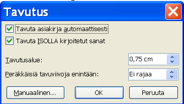 Tavuttaminen Teksti voidaan tavuttaa kirjoitettaessa, mutta se voidaan tehdä myös vasta tekstin tultua valmiiksi. Tekstiä ei tarvitse tavuttamista varten valita, riittää, että osoitin on tekstissä.