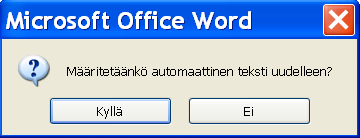 set valintaikkunan (Tools AutoCorrect Options) Automaattinen teksti välilehdellä (Auto- Text) on valittuna Näytä automaattisen korjauksen ehdotukset (Show AutoComplete suggestion).