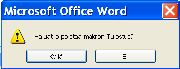 Makron suorittaminen Makron poistaminen Ms Word 2003 4. Napsauta painiketta Muuta valintaa (Modify Selection). Valitse, onko makrotyökalussa, kuva, teksti vai molemmat.