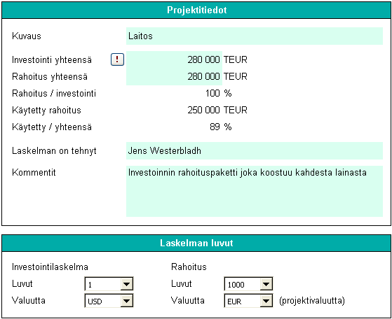 3.3 Rahoitus (Enterprise-versio) Enterprise-versio sisältää Rahoitus -lisämoduuliin, jonka avulla voit suunnitella investointisi rahoitusta.