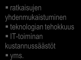 Hyötyjen arviointi Rahahyödyt Suoritteiden kustannussäästöt Suoritteiden tuottamisen tehostuminen hallinnon kustannussäästöt kansalaisen kustannussäästöt Säästöt tulevista kustannuksista säästö kun