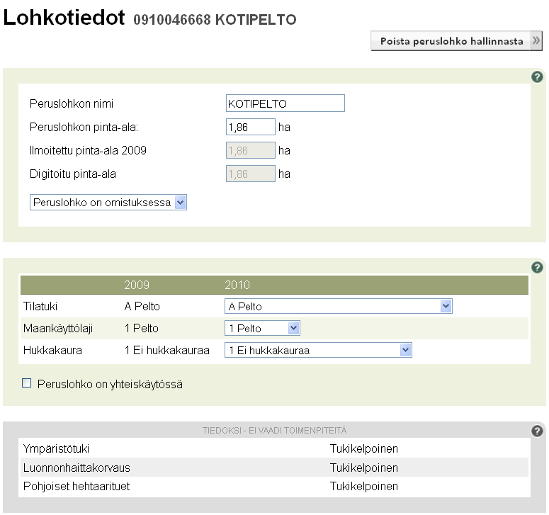 Lohkon maankäyttölaji ja tilatukiominaisuus vuodelta 2010 on esitäytetty edellisen vuoden tietojen perusteella. Hukkakauratieto 2009 tuodaan suoraan Hukkakaurarekisteristä.