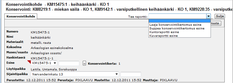 Suppea konservointikertomus- ja ryhmätoimenpide-ohje Sivu 24 / 46 3 4 Kohteen lisäkuvaus-kenttää ei kannata ryhmäraporttien kanssa käyttää, koska se tulostuu jokaisen esineen kohdalle samanlaisena.