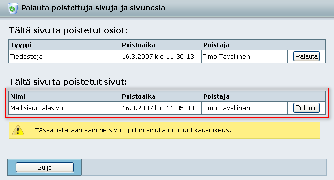 2.6 Sivunosien poistaminen Valitse sivunosan toimintopalkista Poista. Katso myös luku 2.7 Palauttaminen. Kuva 2.6.1: Sivunosan poistaminen. 2.7 Palauttaminen Poistettuja sivuja ja sivunosia voidaan palauttaa napsauttamalla roskakoriikonia.