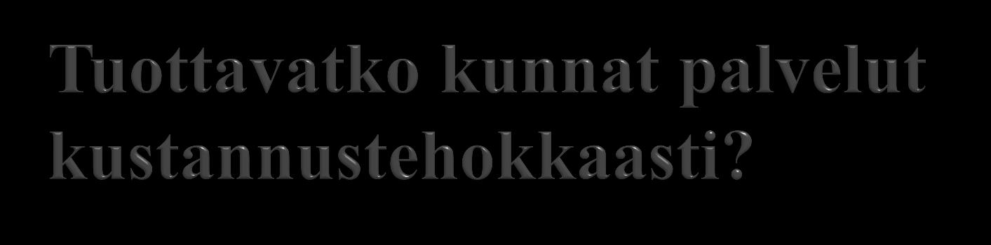 * Kuntien välillä on eroja, jotka eivät selity palvelutarpeella, sijainnilla tai