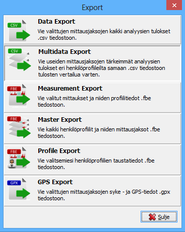 MITTAUSJAKSOJEN VIENTI Tässä osiossa neuvotaan miten voit viedä mittausjaksoja ohjelmasta eri tiedostomuodoissa (Export). Voit viedä mittausjaksoja ohjelmasta fbe, csv ja gpx tiedostomuodossa.