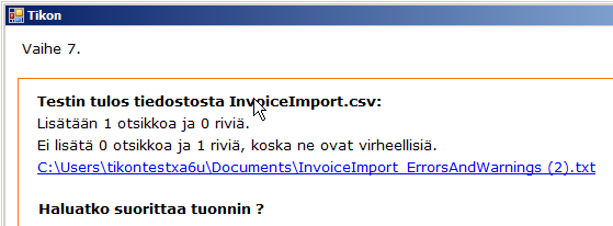 Maaliskuu 2012 15 (27) Mikäli ajastusvaihtoehtoa ei ole valittu, seuraa Vaihe 7, jossa tiedoston tuonnin testaustulos ilmoitetaan ja