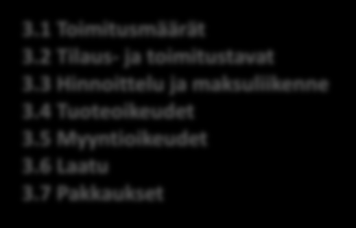 Jälleenmyynti- ja jatkojalostusyhteistyö Jälleenmyynti- ja jatkojalostusyhteistyö on perinteistä tilaaja-toimittaja yhteistyötä, jossa tuottaja tai jalostaja sopii tuotteidensa myynnistä