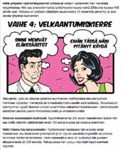 HS: 21.9.2008 SARJAKUVA FINANSSIKRIISISTÄ Joel Melasniemi ja Juhana Rossi on helposti ymmärrettävää! Kasvojen ilmeistä korostan ystävällisyyttä.