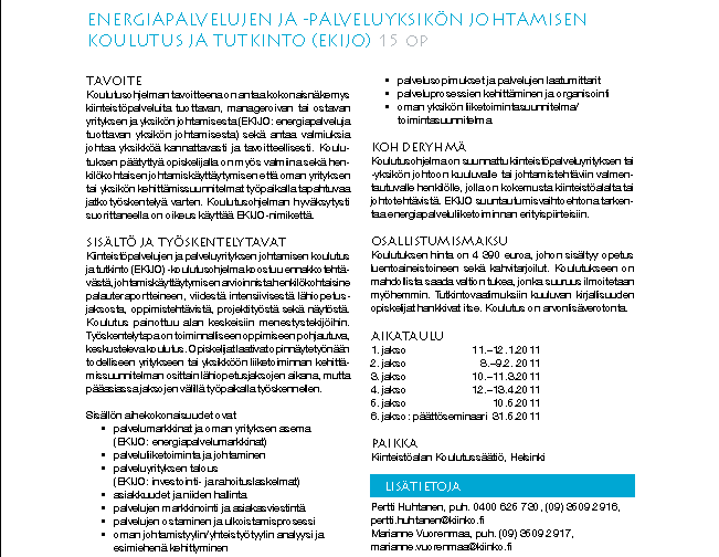 1 1 Johdanto Tehtäviini Kiinteistöalan Koulutussäätiön käyttö ja ylläpito alueen koulutusjohtajana ei tarvitsisi kuulua henkilöstöjohtamisen koulutusmodulien kehittäminen.