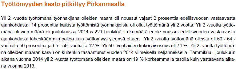 Työllistyminen on haastavaa, kun työttömyysjakso pitkittyy. Myönteistäkin kehitystä Tampereella pitkäaikaistyöttömyydessä aktiivisten työllistämistoimien myötä. Se poikkeaa valtavirrasta. Mm.