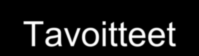 Tavoitteet Identifoi projektin parhaat toteuttamistavat.