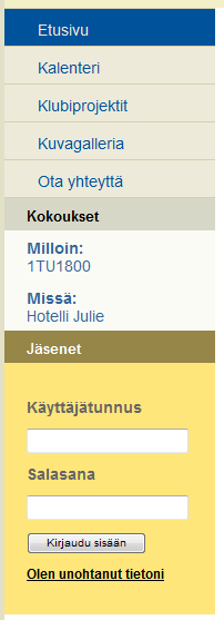 e-klubitalo jäsensivustojen ylläpito 5(33) 3. Kirjautuminen Kun jäsenille tarkoitetut sivut on aktivoitu, jäsenet näkevät kirjautumisruudun saapuessaan klubisi nettisivun kotisivulle.