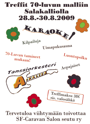 TURUN SEUDUN YT-ALUEEN TREFFILISTA 2009 TREFFIT 15.-17.05. Kevätkarnevaalit 2009 Kesäniemi, Vehmaa Turku 15.-17.05. Ismon tapaaminen/ Avajaistreffit Krapuranta, Oripää Loimaa 22.-24.05. Aurinkotreffit Saloranta Naantali 12.