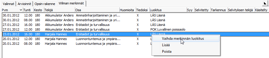 Luku 10 Poissaolot ja läsnäolot Poissaolot merkitään arviointikirjan Poissa-sarakkeeseen tai opiskelijarekisterin suoritusruudun Poissaolojakenttään.