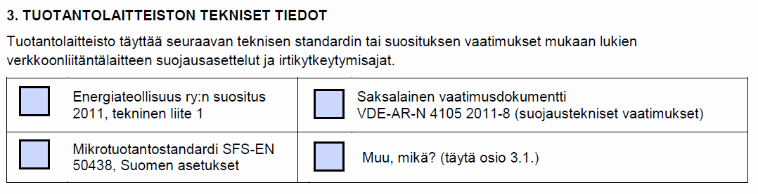 Pientuotannon kytkentä sähköverkkoon Verkkoon kytkentälaitteen on täytettävä sähkönjakeluverkon