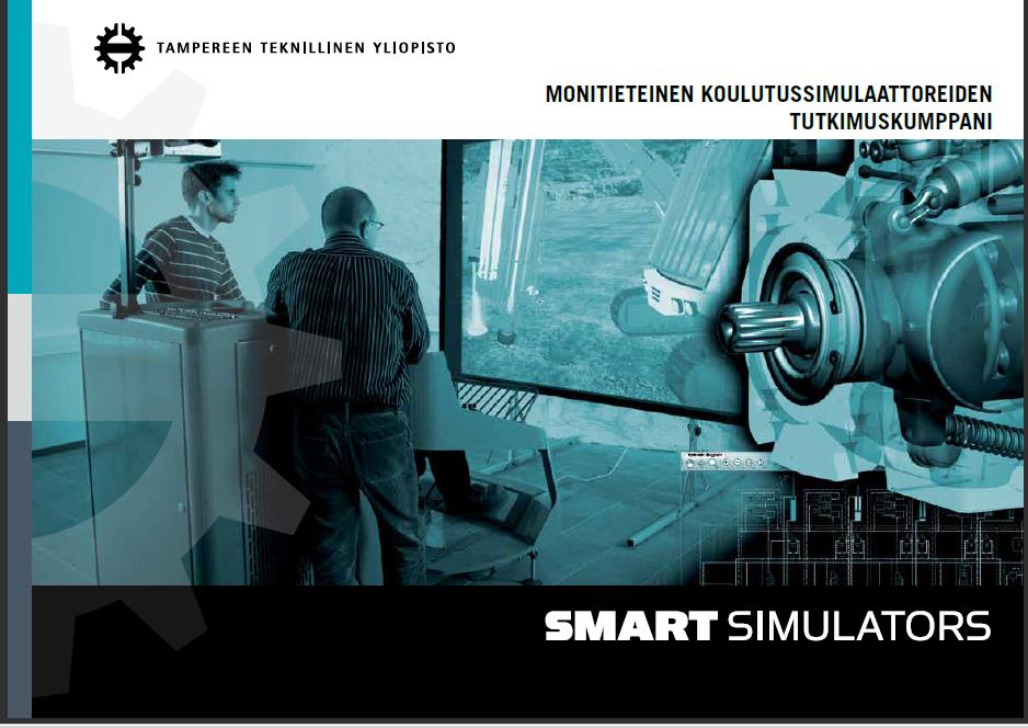 2 Smart Simulators -tutkimusryhmä Dynaamisten järjestelmien fysikaalinen mallinnus ja simulointi Simulaattoriavusteinen opetus, pedagoginen tietämys ja koulutuskonseptit Hydraulijärjestelmät,