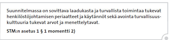12 (27) Kuvio 3. Laadun ja potilasturvallisuuden kehittäminen ja johdon katselmus. 3. Henkilöstöjohtaminen ja avoin turvallisuuskulttuuri 3.1. Avoin turvallisuuskulttuuri