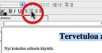 Kirjoita teksti: Nyt kokeilen editorin käyttöä. Lisää taas pari tyhjää riviä. Tekstin muotoilua Keskitämme tervetulotekstin. Aktivoi teksti "Tervetuloa aloitussivulle!