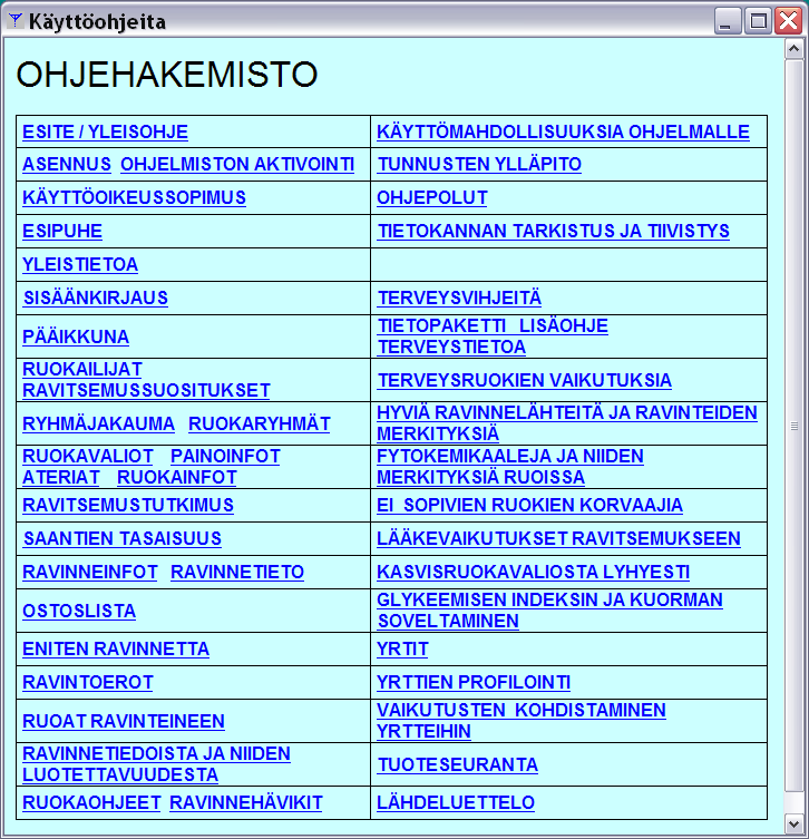 Ohjelmasta valikon kohdasta saa tietoa ohjelmaversiosta. Opas-painikkeesta pääsee käyttöohjehakemistoon. 8/39 2. ANNA RUOKAILIJAN TAI RUOKAVALION PERUSTIEDOT.