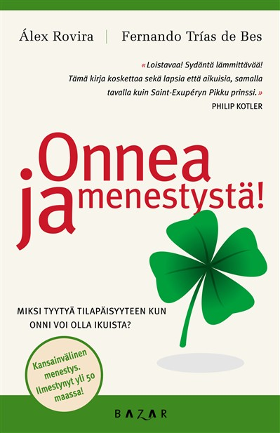 Álex Rovira Onnea ja menestystä <p>loppuunmyyty Onnea ja menestystä! on kaunis tarina elämästä ja onnistumisesta. Tämä ihana pieni kirja on hurmannut kustantajat ja lukijat ympäri maailmaa.