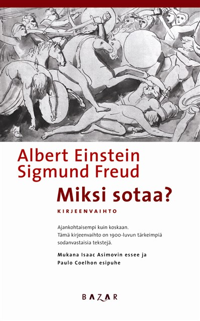 Miksi sotaa? LOPPUUNMYYTY "Koskaan ei ole ollut hyvää sotaa eikä koskaan huonoa rauhaa".