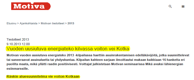 Räskin suunnitelmalle tunnustusta: Vuoden uusiutuva energiateko 2013 Kilpailu: haettiin uutta/saneerattavaa asuinaluetta, jossa edistetään uusiutuvaan energiaa. http://motiva.