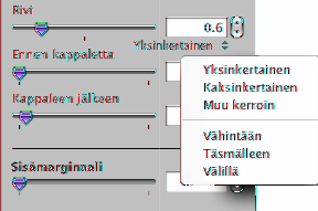 Tekstirivien välien asettaminen Voit kasvattaa tai pienentää tekstirivien välistä etäisyyttä. Voit muuttaa valitun tekstin rivien välistä etäisyyttä nopeasti muokkauspalkin rivinvälisäätimen avulla.