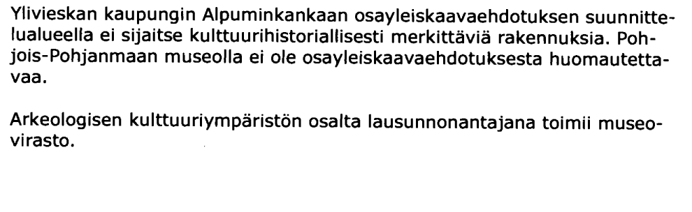 4 (38) 1.4 Pohjois-Pohjanmaan museo Kaavoittajan vastine; Merkitään tiedoksi 1.5 Elisa Oyj 1.