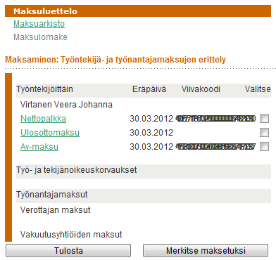 103 4.2.9 Maksuluettelo Palkanmaksun hyväksymisen jälkeen valitaan päävalikosta Maksut. Sivulle on ilmestynyt erittely Veeran nettopalkasta, ulosotosta ja ammattiyhdistyksen jäsenmaksusta.