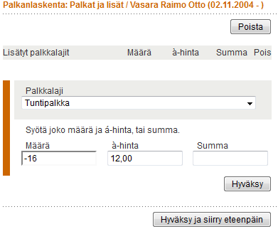 109 Seuraavan Palkat ja lisät-sivun Palkkalaji-alasvetovalikosta valitaan se palkkalaji, jonka määrää halutaan korjata.