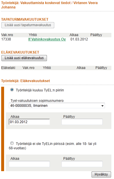 67 Myös Veeralle tallennettava eläkevakuutus löytyy valmiina TyELvakuutuksen sopimusnumero-alasvetovalikosta, koska se on tallennettu työnantajalle,