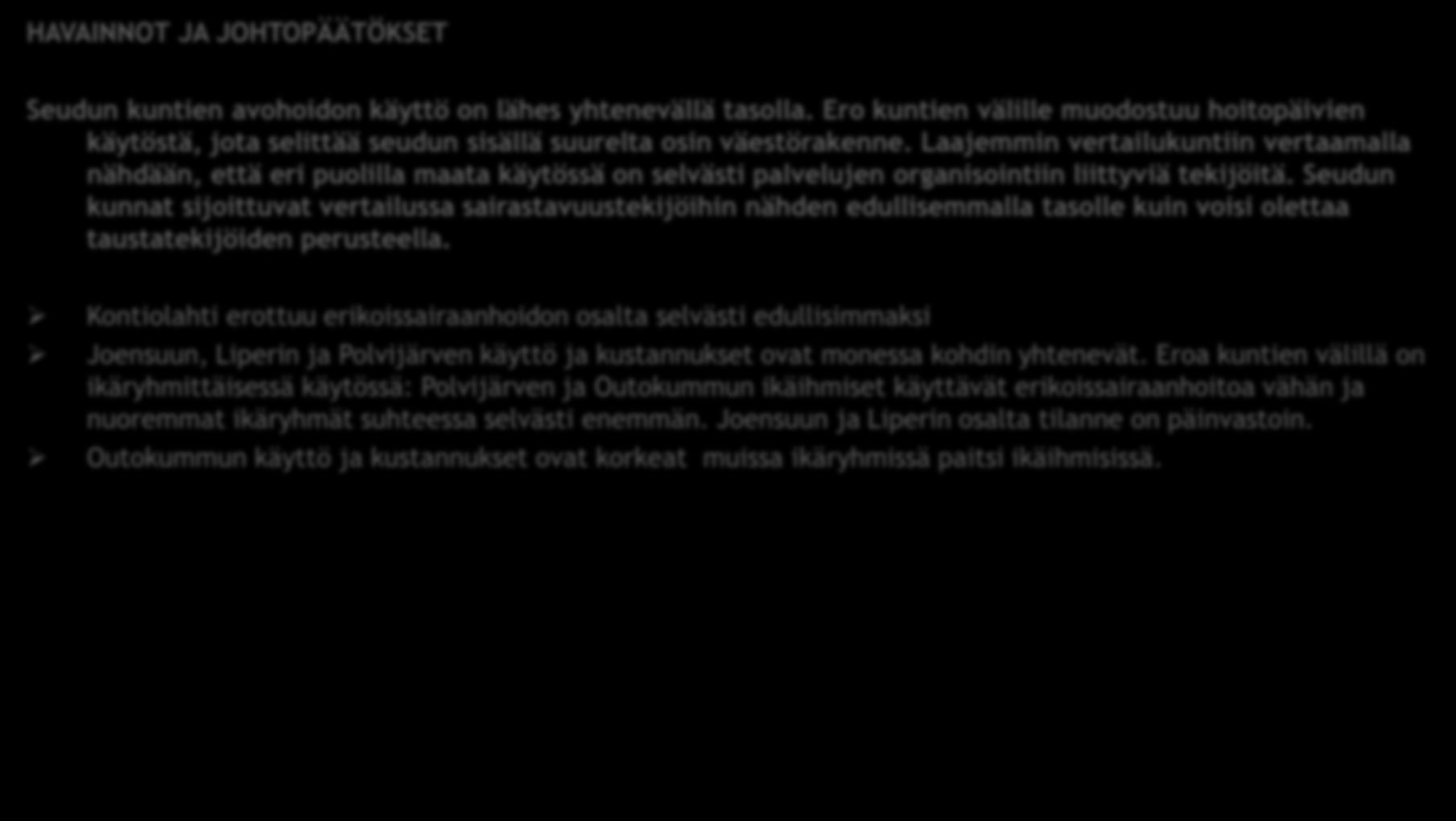 ERIKOISSAIRAANHOIDON YHTEENVETO HAVAINNOT JA JOHTOPÄÄTÖKSET Seudun kuntien avohoidon käyttö on lähes yhtenevällä tasolla.