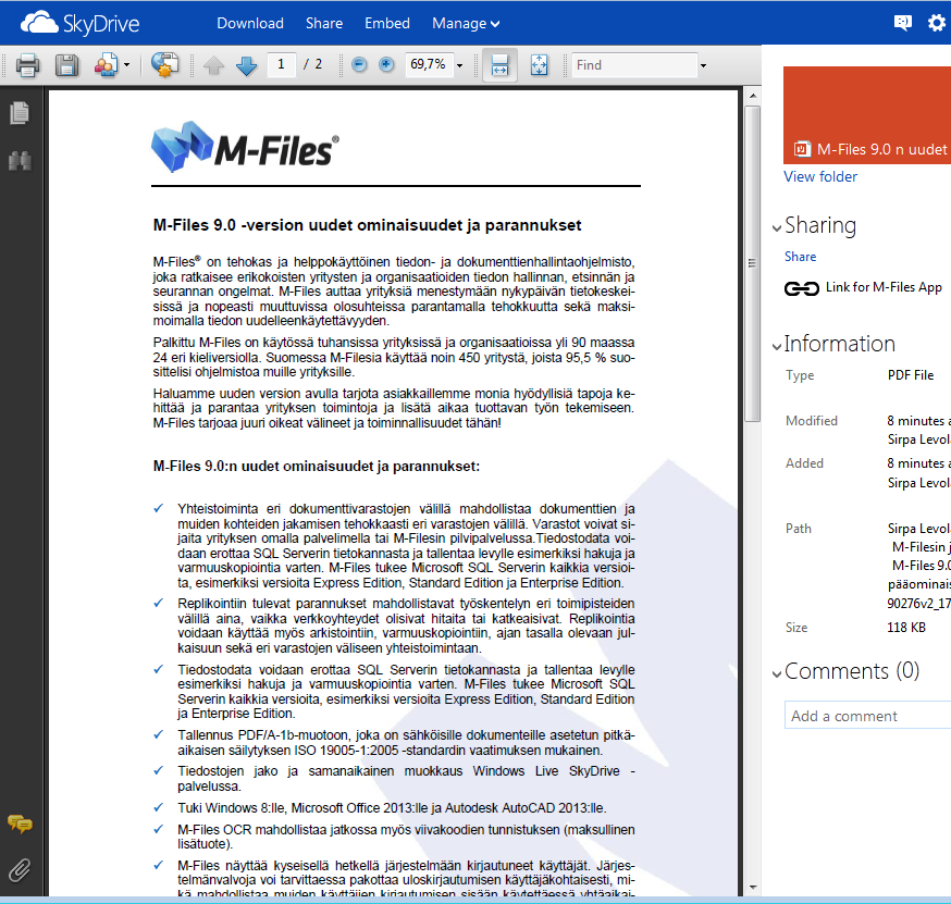 Tiedoston alun perin jakanut käyttäjä voi hallita jakamiaan tiedostoja oman SkyDrive-tilinsä kautta (https://skydrive.live.com).